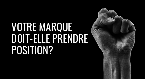 Votre marque doit-elle prendre position? Votre marque doit-elle prendre position?