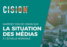 Rapport 2018 de Cision sur la situation des médias à l’échelle mondiale Rapport 2018 de Cision sur la situation des médias à l’échelle mondiale