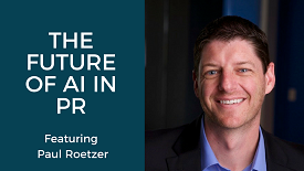 The Future of AI in PR: Featuring Paul Roetzer The Future of AI in PR: Featuring Paul Roetzer