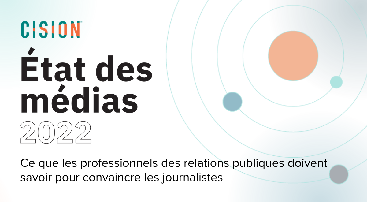 Rapport mondial 2022 de Cision sur l’état des médias Rapport mondial 2022 de Cision sur l’état des médias