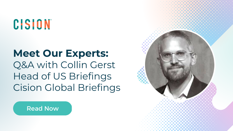 Cision's Collin Gerst on the Unique Differentiators of Daily Briefings Cision's Collin Gerst on the Unique Differentiators of Daily Briefings