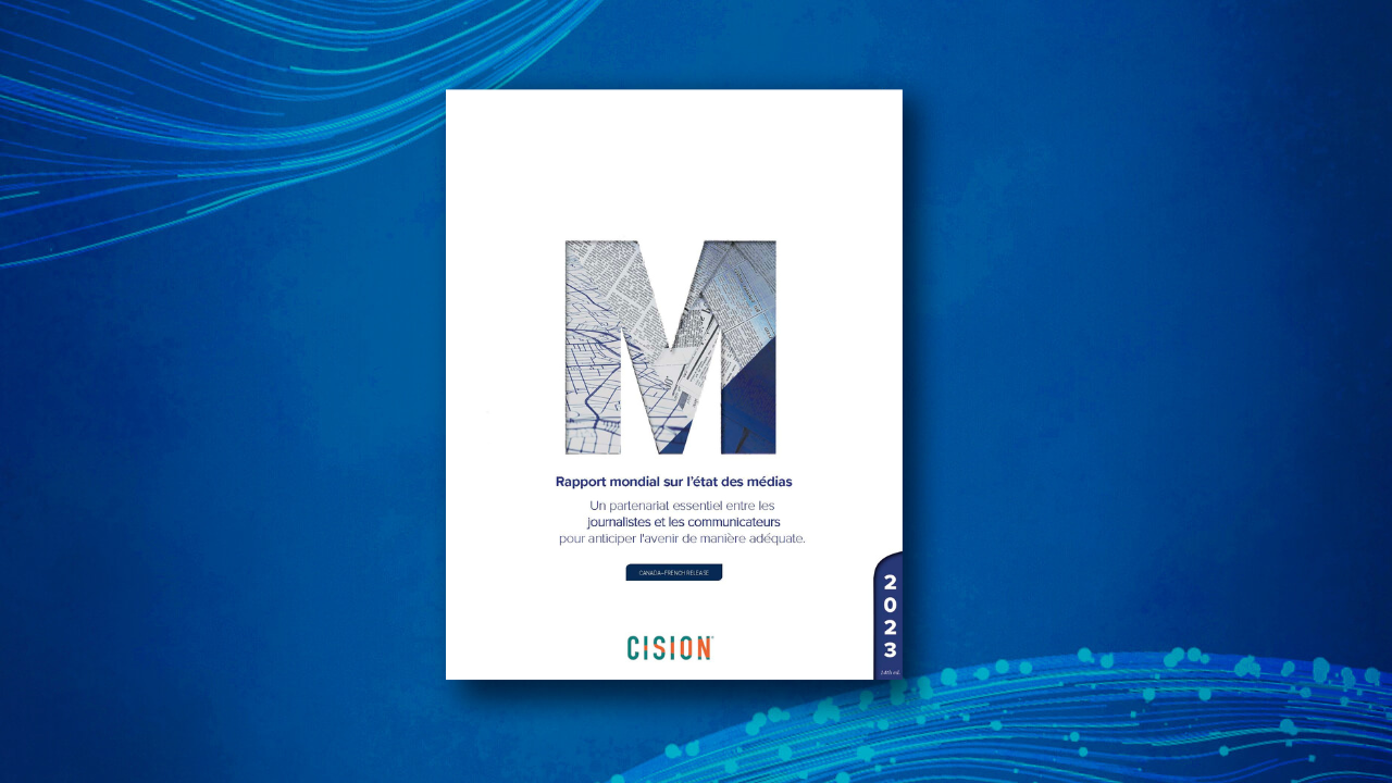 Le rapport mondial 2023 de Cision sur l’état des médias